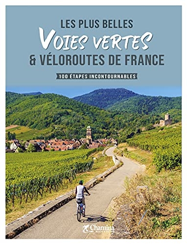 LES PLUS BELLES VOIES VERTES ET VELOROUTES DE FRANCE