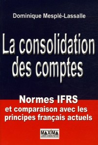 La consolidation des comptes : Normes IFRS et comparaison avec les principes français actuels