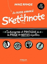 Le guide avancé du sketchnote: Techniques et pratique de la prise de notes visuelles