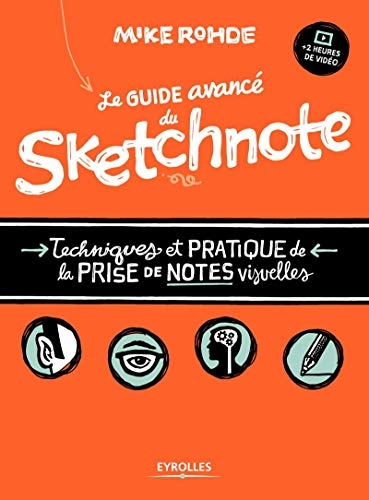 Le guide avancé du sketchnote: Techniques et pratique de la prise de notes visuelles