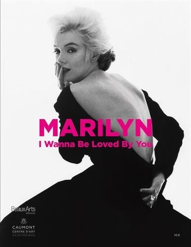 Marilyn, I wanna be loved by you