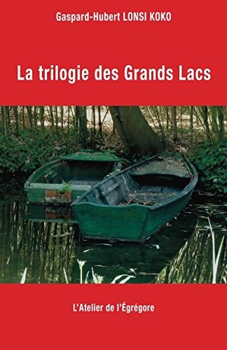 La trilogie des Grands Lacs
