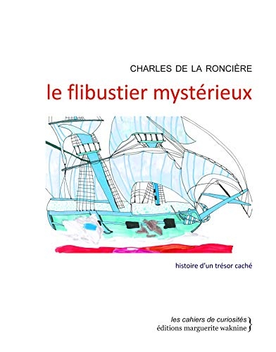 Le flibustier mystérieux : Histoire d'un trésor caché