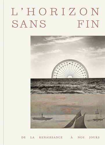 L'HORIZON SANS FIN: DE LA RENAISSANCE À NOS JOURS