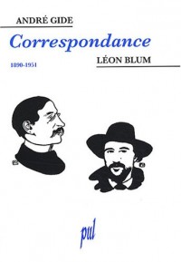 Léon Blum / André Gide : Correspondance 1890-1951