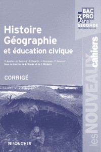 Histoire Géographie et éducation civique 2e Bac pro : Guide pédagogique corrigé