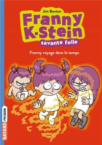 Franny K. Stein, savante folle, Tome 04: Franny voyage dans le temps