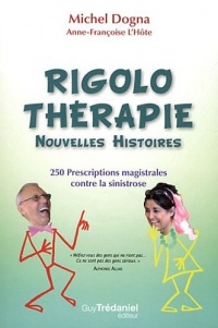 Rigolo thérapie, Nouvelles histoires : 250 prescriptions magistrales contre la sinistrose