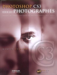 Photoshop CS3 pour les photographes: Manuel de formation pour les professionnels de l'image - avec DVD-ROM