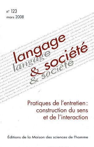Langage & société, N° 123, Mars 2008 : Pratiques de l'entretien : construction du sens et de l'interaction