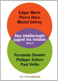 Des intellectuels jugent les médias, tome 2