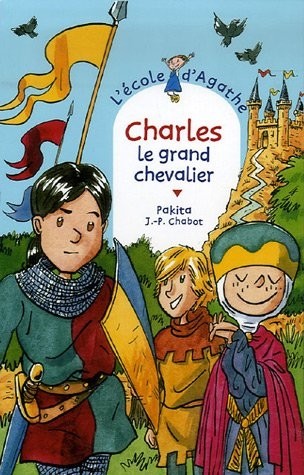 L'Ecole d'Agathe, Tome 45 : Charles le grand chevalier