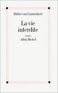 La Vie interdite [9782744109362]