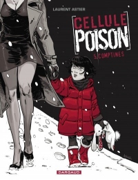 Cellule Poison - tome 5 - Comptines (5)