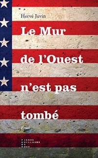 Le Mur de l'Ouest n'est pas tombé