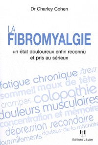 La fibromyalgie : Un état douloureux enfin reconnu et pris au sérieux