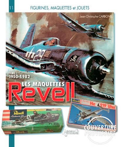 Histoire des maquettes Revell 1950-1986, tome 1