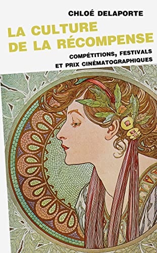 La culture de la récompense: Compétitions, festivals et prix cinématographiques