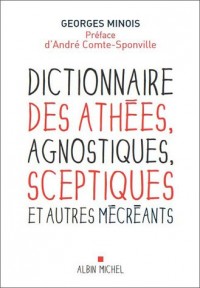 Dictionnaire des athées, agnostiques, sceptiques et autres mécréants