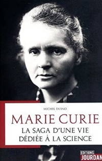 Marie Curie - La saga d'une vie dédiée à la science