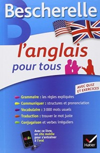 Bescherelle L'anglais pour tous: Grammaire, Vocabulaire, Conjugaison...