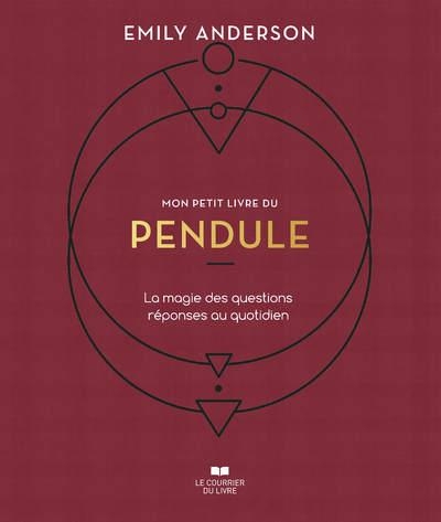 Mon petit livre du pendule - La magie des question réponses au quotidien