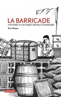 La Barricade: Histoire d’un objet révolutionnaire