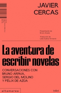 La aventura de escribir novelas: Conversaciones con Bruno Arpaia, Sergio del Molino y Félix de Azúa
