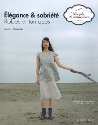 Elégance & sobriété: Robes et tuniques. Patrons en taille réelle. Tailles: S, M, L, XL.