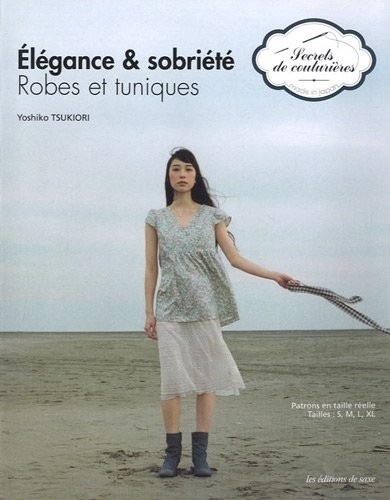 Elégance & sobriété: Robes et tuniques. Patrons en taille réelle. Tailles: S, M, L, XL.