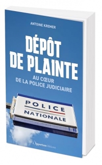 Dépôt de plainte: Au cœur de la police judiciaire