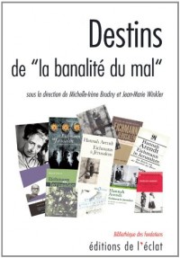 Destins : de la banalité du mal