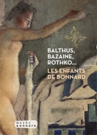 Bazaine, Balthus, Rothko : Les enfants de Bonnard