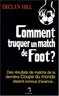 Comment truquer un match de foot ?