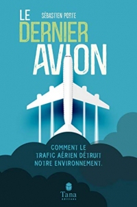 Le Dernier Avion - Comment le trafic aérien détruit-il notre environnement ?
