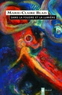 Dans la foudre et la lumière [Paperback] by Blais, Marie-Claire