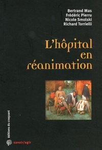 L'hôpital en réanimation : Le sacrifice organisé d'un service public emblématique