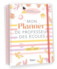 Mon Planner de professeur des écoles 2024/2025: Cahier journal, Suivi des élèves, Gestion administrative