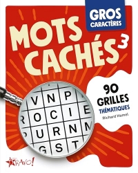 Gros caractères - Mots cachés 3: 90 grilles thématiques