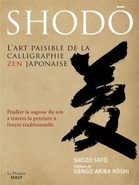 Shodo; l'art de la calligraphie zen japonaise