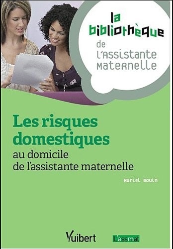 Les risques domestiques au domicile de l'assistante maternelle - La bibliothèque de l'Assistante Maternelle