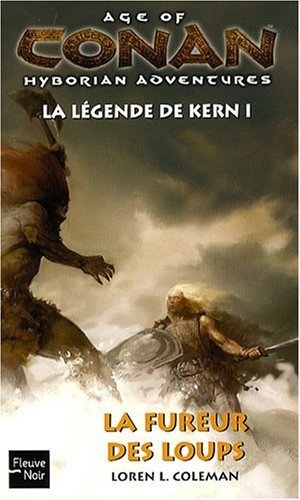 Age of Conan : La légende de Kern : Tome 1, La fureur des loups