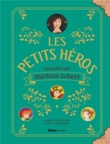 Les petits héros racontés par Marlène Jobert