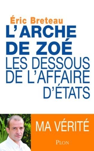 L'Arche de Zoé. Les dessous de l'Affaire d'Etat