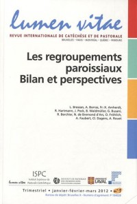 Lumen Vitae, Volume 67 N° 1, Janv : Les regroupements paroissiaux : bilan et perspectives