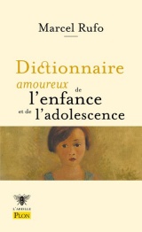Dictionnaire amoureux de l'enfance et de l'adolescence [Poche]