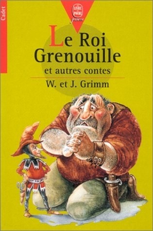 Le Roi grenouille : Et autres contes
