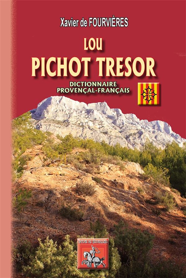 Lou Pichot trésor : Dictionnaire provençal-français