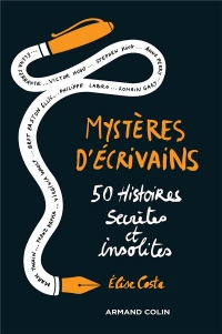 Mystères d'écrivains - 50 Histoires secrètes et insolites