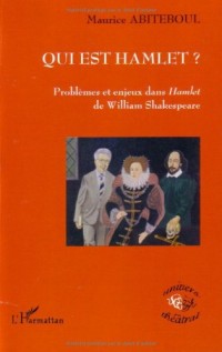 Qui est Hamlet ? : Problèmes et enjeux dans Hamlet de William Shakespeare